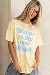 Happy Is The New Wealthy Graphic Tee